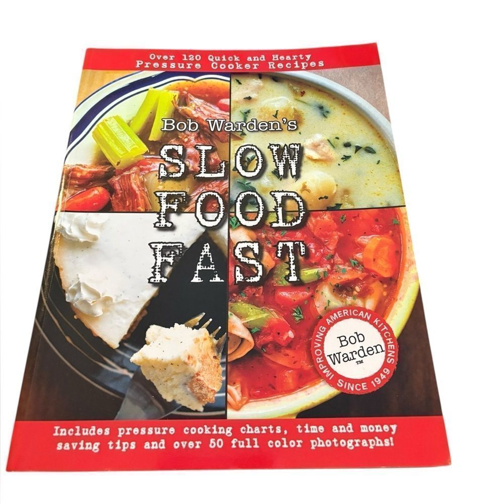 Bob Warden's Slow Food Fast Cookbook